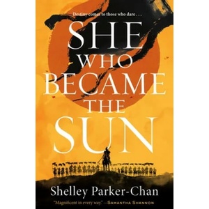 She Who Became the Sun | PARKER CHAN SHELLEY (ISBN: 9781250621818)