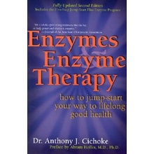 Enzymes & Enzyme Therapy: How to Jump-Start Your Way to Lifelong Good Health Cichoke AnthonyPaperback