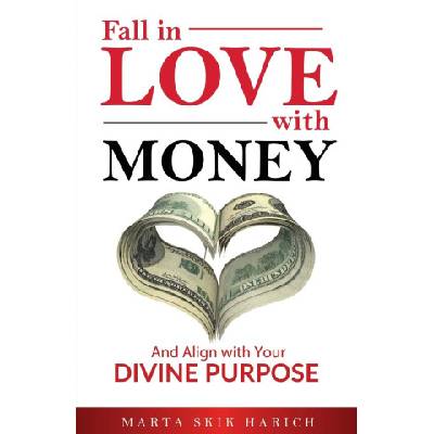 Fall In Love With Money | Marta Skik Harich