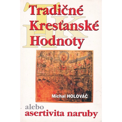 Tradičné kresťanské hodnoty - Michal Holováč