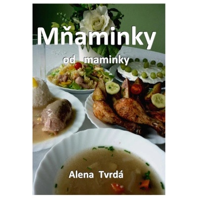 Mňaminky od maminky - Tvrdá Alena