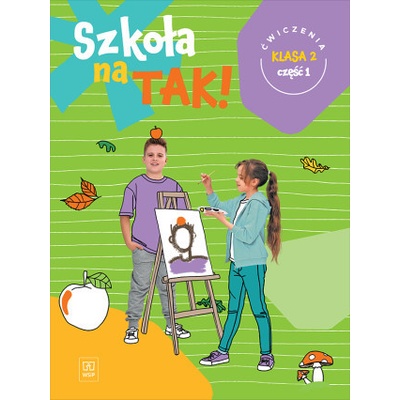 Szkoła na TAK! Karty ćwiczeń. Edukacja wczesnoszkolna. Klasa 2. Część 1