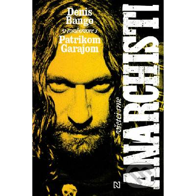 Všetci sme anarchisti - Denis Bango, Patrik Garaj