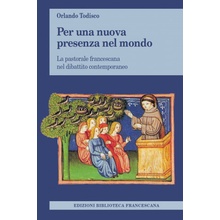 Per una nuova presenza nel mondo. La pastorale francescana nel dibattito contemporaneo