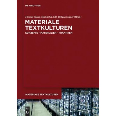 Materiale Textkulturen | Thomas Meier, Michael R. Ott, Rebecca Sauer