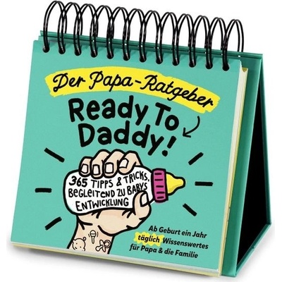 The Dad Guide / Ready To Daddy: Cenné znalosti, tipy a triky pro tátu a rodinu každý den po celý