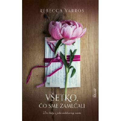 Všetko, čo sme zamlčali - Rebecca Yarros