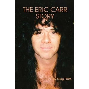 The Eric Carr Story | Greg Prato (ISBN: 9780578074245)