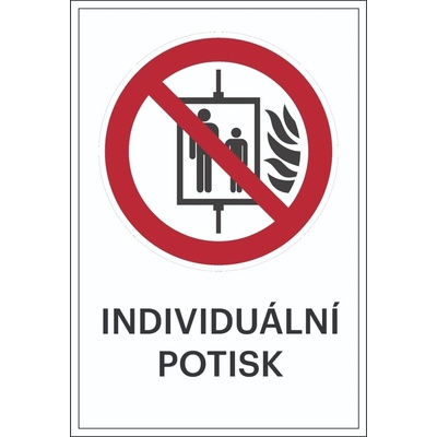 Zákazové značení, při požáru nepoužívat výtah, s možností individuálního textu – plast, 200×300 mm