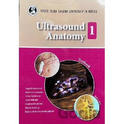 Ultrasound Anatomy 1 - Božena Palovičová-Nováková, Ingrid Hodorová, Jozef Mihalik, Květuše Lovásová, Maroš Rudnay, Silvia Rybárová, Zuzana Kováčová