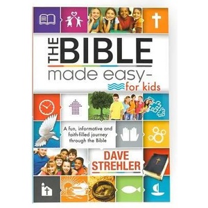 The Bible Made Easy for Kids | Dave Strehler (ISBN: 9781432111694)