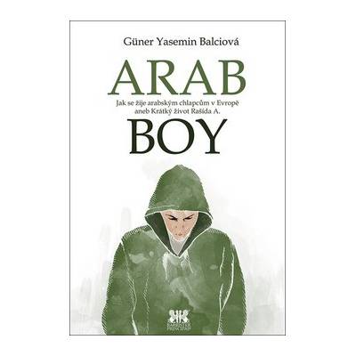 Barrister & Principal, o.s. Barrister - Jak se žije arabským chlapcům v Evropě aneb Krátký život Rašída A.