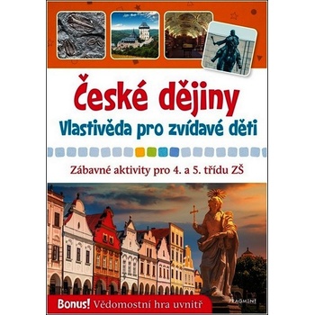 České dějiny - Vlastivěda pro zvídavé děti - Radek Machatý