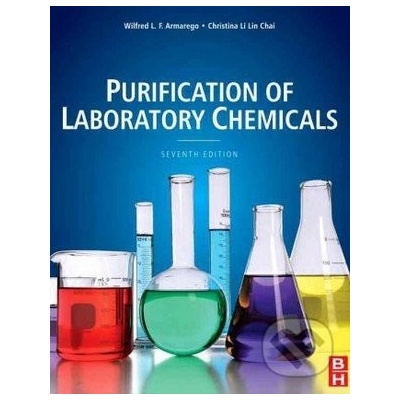 Purification of Laboratory Chemicals - Wilfred L.F. Armarego, Christina Chai