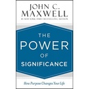 The Power of Significance: How Purpose Change... John C. Maxwell