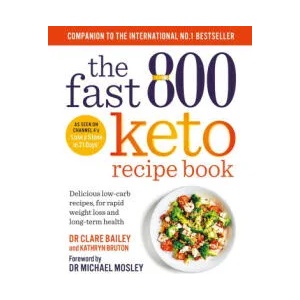 Fast 800 Keto Recipe Book | Dr Clare Bailey, Kathryn Bruton (2022)