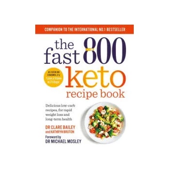 Image 1 of Fast 800 Keto Recipe Book | Dr Clare Bailey, Kathryn Bruton