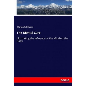 The Mental Cure | Warren Felt Evans (2018)