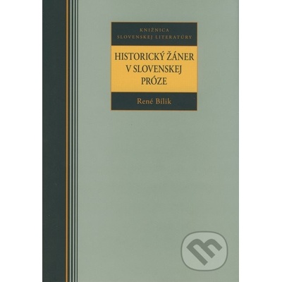 Historický žáner v slovenskej próze - René Bílik
