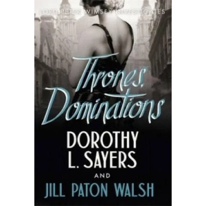 Thrones, Dominations | Dorothy L Sayers (2014)