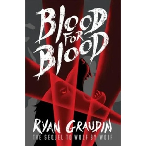 Wolf by Wolf: Blood for Blood | Ryan Graudin (ISBN: 9781780622064)