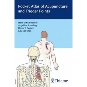 Pocket Atlas of Acupuncture and Trigger Points | Hans-Ulrich Hecker, Angelika Steveling, Elmar T. Peuker, Kay Liebchen (ISBN: 9783132416031)
