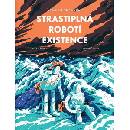 Strastiplná robotí existence