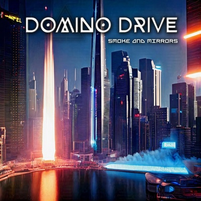 DOMINO DRIVE - SMOKE AND MIRRORS CD