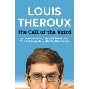 Call of the Weird | LOUIS THEROUX (ISBN: 9781509893287)