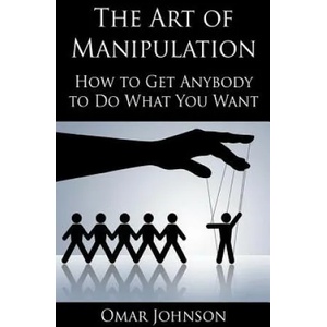 The Art of Manipulation | Omar Johnson (ISBN: 9781492760528)