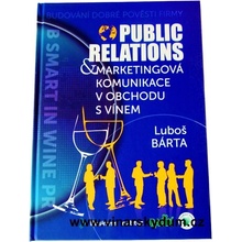 Public relations a marketingová komunikace v obchodu s vínem - Bárta Luboš