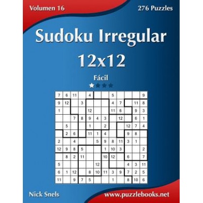 Sudoku Irregular 12x12 - Facil - Volumen 16 - 276 Puzzles | Nick Snels