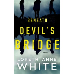 Beneath Devil's Bridge | Loreth Anne White (ISBN: 9781542021296)