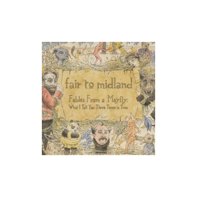 FAIR TO MIDLAND - FABLES FROM A MAYFLY: WHAT I TELL YOU THREE TIMES IS TRUE LP