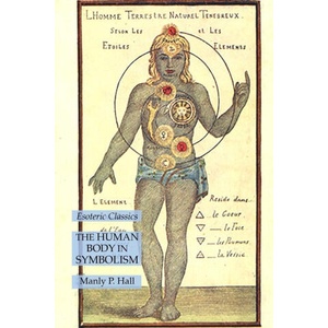 THE HUMAN BODY IN SYMBOLISM: ESOTERIC CL (ISBN: 9781631186097)