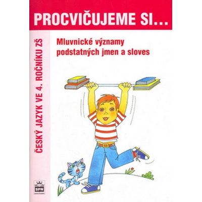 Procvičujeme si...Mluvnické kategorie podstatných jmen a sloves 4. ročník