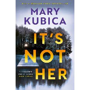It's Not Her | Mary Kubica (ISBN: 9781408736814)