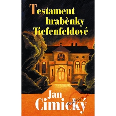 Testament hraběnky Tiefenfeldové - Jan Cimický
