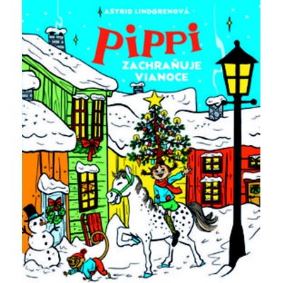 Pippi zachraňuje Vianoce - Astrid Lindgren, Ingrid Vang Nyman ilustrátor