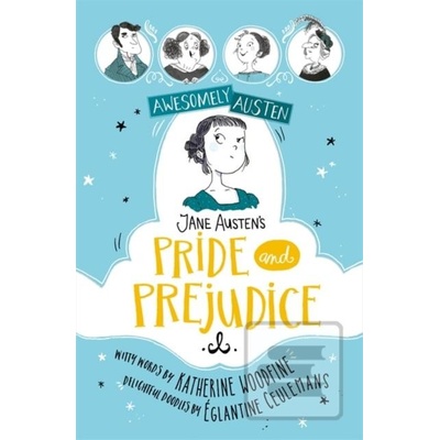 Awesomely Austen Illustrated and Retold: Jane Austens Pride and Prejudice