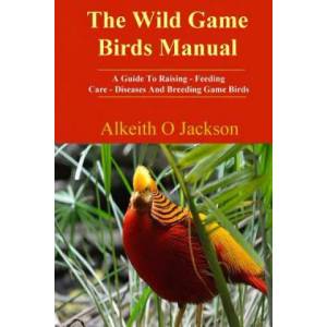 Wild Game Birds Manual | Alkeith O Jackson (ISBN: 9781502337641)
