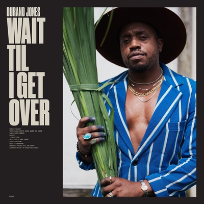 Durand Jones - Wait Til I Get Over (LP) (0656605158013)