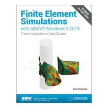 Finite Element Simulations with ANSYS Workbench 2019