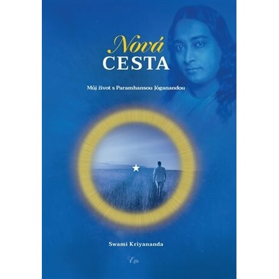 Nová cesta - Můj život s Paramhansou Jóganandou