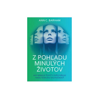 Eastone books Z pohľadu minulých životov Ann C. Barham