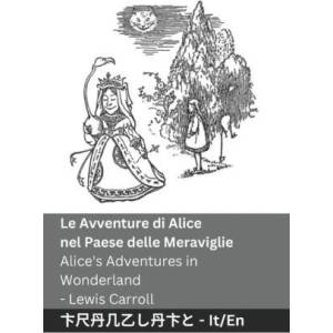 Le Avventure di Alice nel Paese delle Meraviglie / Alice's Adventures in Wonderland | Tranzlaty (ISBN: 9781835667217)