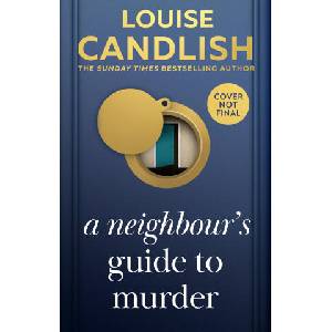 Neighbour’s Guide to Murder | Louise Candlish (2026)