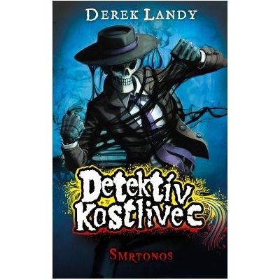 Smrtonos. Detektív Kostlivec 6