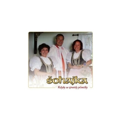 Šohajka - Kdyby sa ztratily pěsničky / Digipack CD