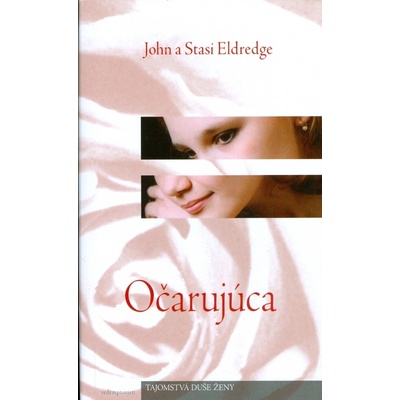 Očarujúca - Tajomstvá duše ženy! - Eldredge Stasi, Eldredge John